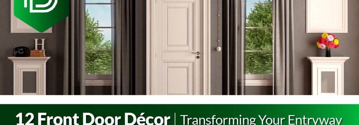 12 Front Door Décor Ideas For Every Season: Transforming Your Entryway With Doorland Group