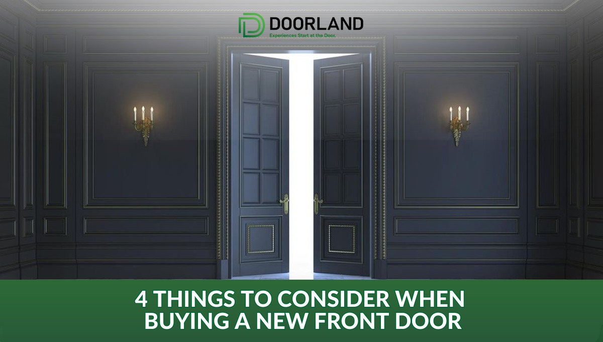 4 Things to Consider When Buying a New Front Door